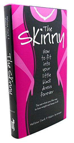 cover image The Skinny: How to Fit Into Your Little Black Dress Forever
