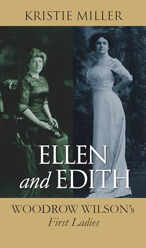cover image Ellen and Edith: Woodrow Wilson's First Ladies