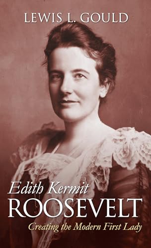 cover image Edith Kermit Roosevelt: Creating the Modern First Lady