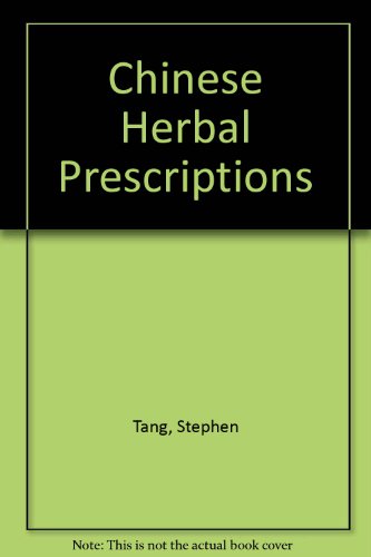 cover image Chinese Herbal Prescriptions: A Practical and Authoritative Self-Help Guide