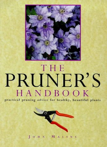 cover image The Pruner's Handbook: Practical Pruning Advice for Healthy, Beautiful Plants