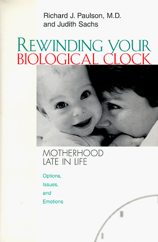 cover image Rewinding Your Biological Clock: Motherhood Late in Life
