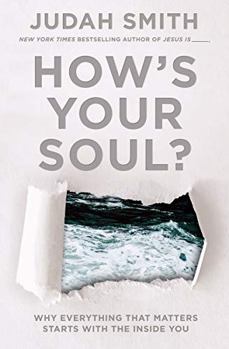 cover image How's Your Soul?: Why Everything That Matters Starts with the Inside You
