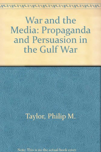 cover image War and the Media: Propaganda and Persuasion in the Gulf War