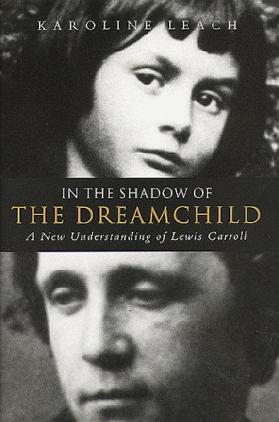 cover image In the Shadow of the Dream Child: A New Understanding of Lewis Carroll