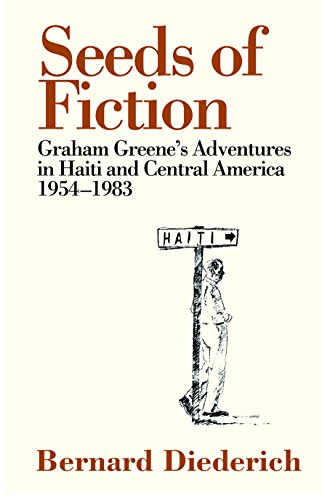 cover image Seeds of Fiction: Graham Greene’s Adventures in Haiti and Central America 1954–1983