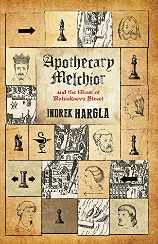 cover image Apothecary Melchior and the Ghost of Rataskaevu Street
