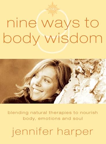 cover image Nine Ways to Body Wisdom: Blending Natural Therapies to Nourish Body, Emotions and Soul