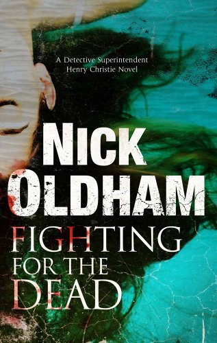 cover image Fighting for the Dead: A Detective Superintendent Henry Christie Novel