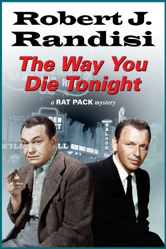 cover image The Way You Die Tonight: A "Rat Pack" Mystery