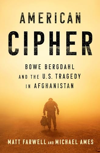 cover image American Cipher: Bowe Bergdahl and the U.S. Tragedy in Afghanistan