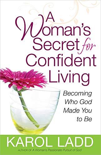 cover image A Woman's Secret for Confident Living: Becoming Who God Made You to Be