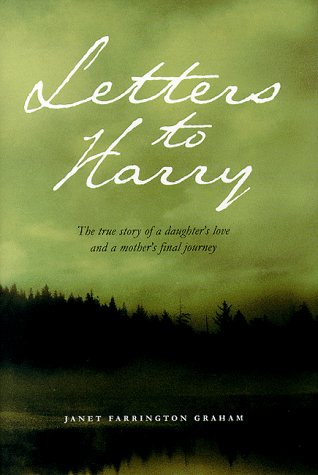 cover image Letters to Harry: A True Story of a Daughter's Love and a Mother's Final Journey