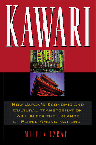cover image Kawari: How Japan's Economic and Cultural Transformation Will Alter the Balance of Power Among Nations