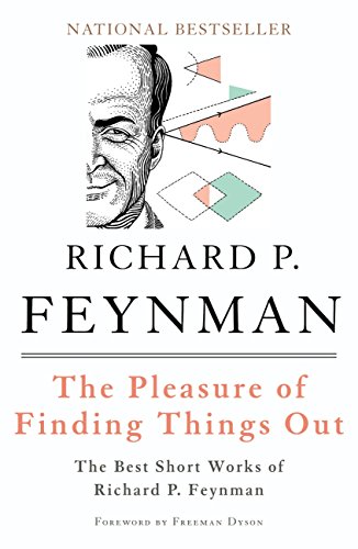 cover image The Pleasure of Finding Things Out: The Best Short Works of Richard P. Feynman