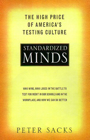 cover image Standardized Minds: The High Price of America's Testing Culture