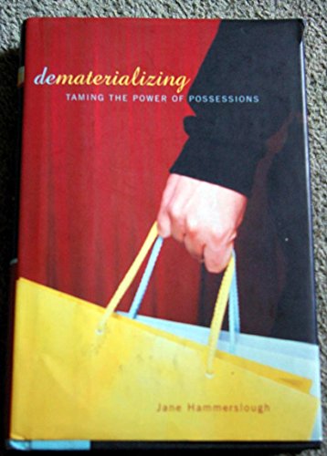 cover image DEMATERIALIZING: Taming the Power of Possessions