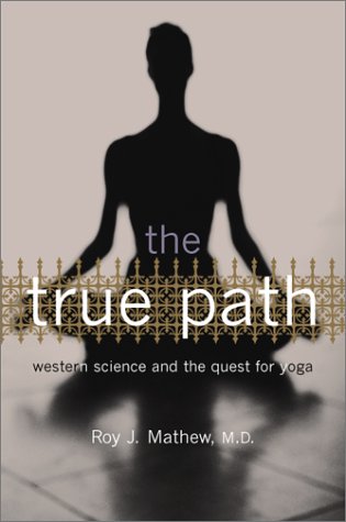 cover image The True Path: Western Science and the Quest for Yoga