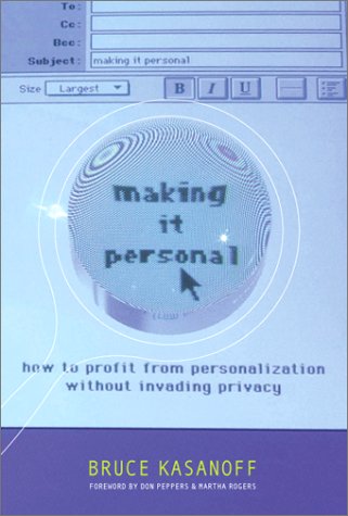 cover image Making It Personal: How to Profit from Personalization Without Invading Privacy