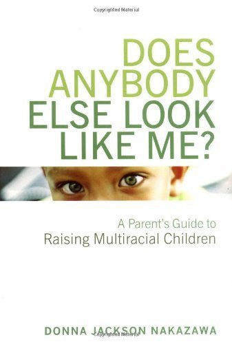 cover image DOES ANYBODY ELSE LOOK LIKE ME?: A Parent's Guide to Raising Multiracial Children