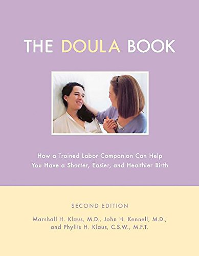 cover image The Doula Book: How a Trained Labor Companion Can Help You Have a Shorter, Easier, and Healthier Birth