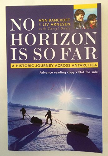 cover image NO HORIZON IS SO FAR: A Historic Journey Across Antarctica