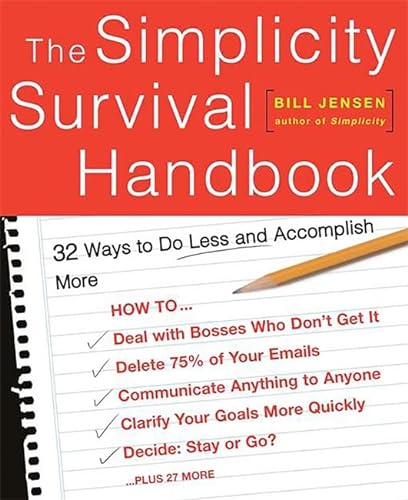 cover image THE SIMPLICITY SURVIVAL HANDBOOK: 32 Ways to Do Less and Accomplish More