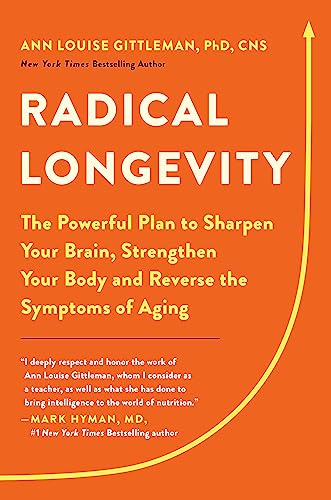 cover image Radical Longevity: The Powerful Plan to Sharpen Your Brain, Strengthen Your Body, and Reverse the Symptoms of Aging