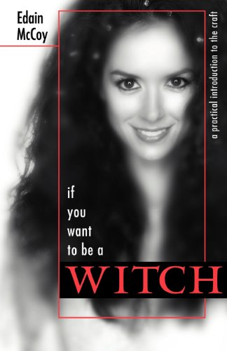 cover image If You Want to Be a Witch: A Practical Introduction to the Craft