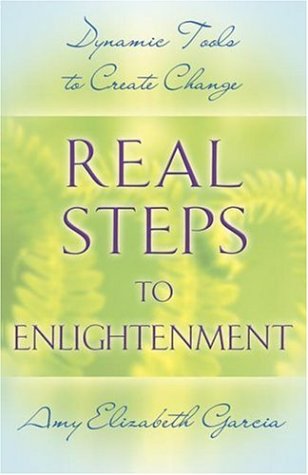 cover image Real Steps to Enlightenment: Dynamic Tools to Create Change