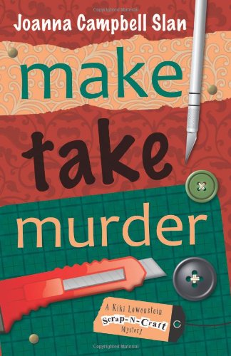 cover image Make, Take, Murder: A Kiki Lowenstein Scrap-n-Craft Mystery