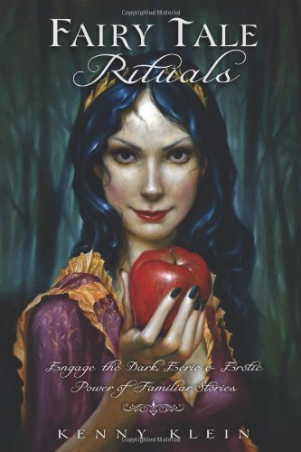 cover image Fairy Tale Rituals: Engage the Dark, Eerie, & Erotic Power of Familiar Stories