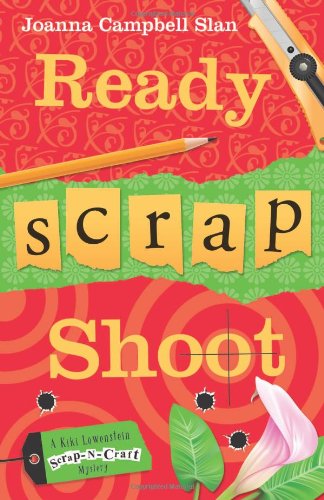 cover image Ready, Scrap, Shoot: A Kiki Lowenstein Scrap-n-Craft Mystery