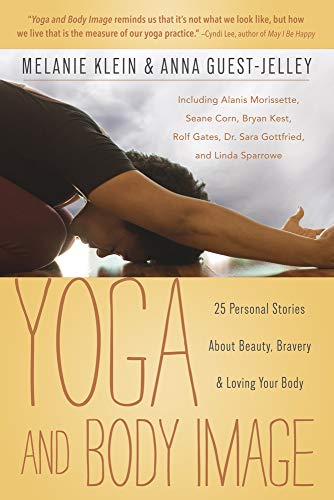 cover image Yoga and Body Image: 25 Personal Stories About Beauty, Bravery & Loving Your Body