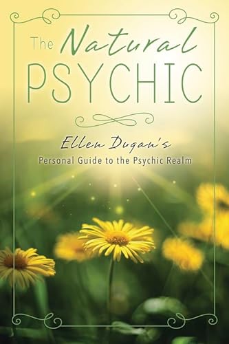 cover image The Natural Psychic: Ellen Dugan’s Personal Guide to the Psychic Realm