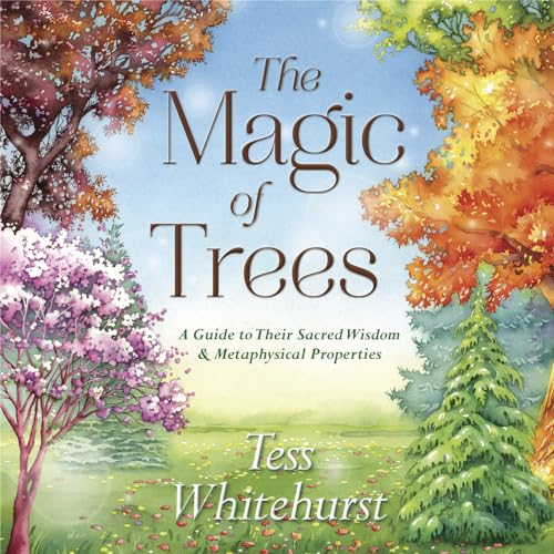 cover image The Magic of Trees: A Guide to Their Sacred Wisdom and Metaphysical Properties
