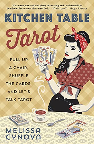 cover image Kitchen Table Tarot: Pull Up a Chair, Shuffle the Cards, and Let’s Talk Tarot