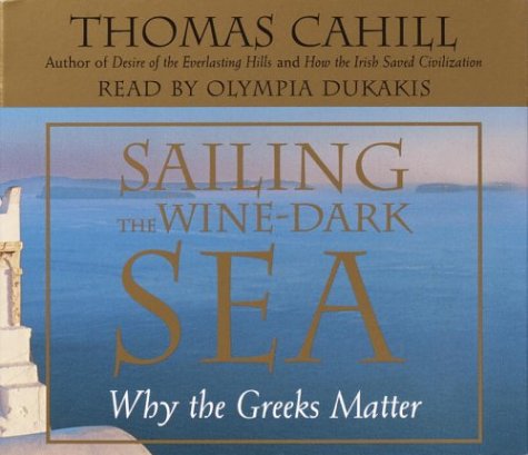 cover image SAILING THE WINE-DARK SEA: Why the Greeks Matter