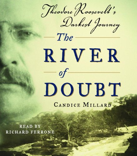 cover image The River of Doubt: Theodore Roosevelt's Darkest Journey