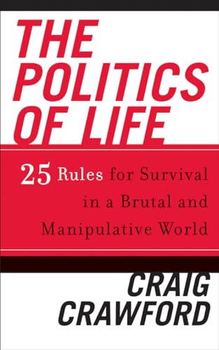 cover image The Politics of Life: 25 Rules for Survival in a Brutal and Manipulative World