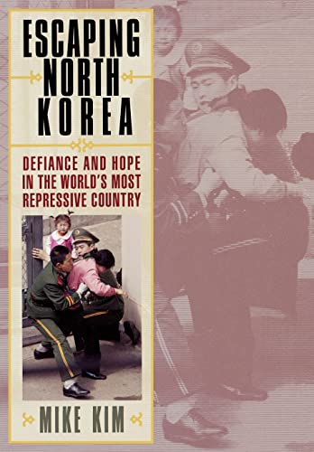 cover image Escaping North Korea: Defiance and Hope in the World’s Most Repressive Country