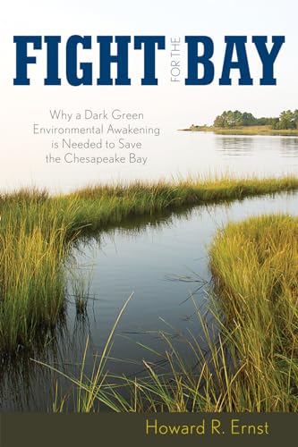 cover image Fight for the Bay: Why a Dark Green Environmental Awakening Is Needed to Save the Chesapeake Bay
