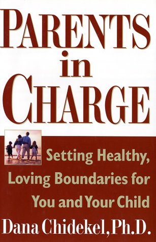 cover image PARENTS IN CHARGE: Setting Healthy, Loving Boundaries for You and Your Child