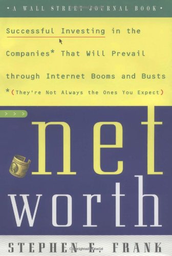 cover image NETWORTH: Successful Investing in the Companies That Will Prevail Through Internet Booms and Busts