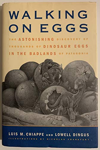 cover image WALKING ON EGGS: The Astonishing Discovery of Thousands of Dinosaur Eggs in the Badlands of Patagonia
