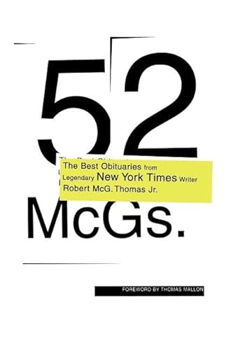 cover image 52 MCGS.: The Best Obituaries from Legendary New York Times
 Reporter Robert McG. Thomas Jr.