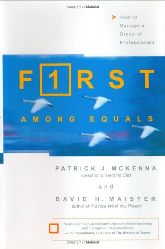 cover image FIRST AMONG EQUALS: How to Manage a Group of Professionals
