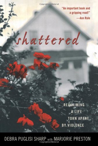 cover image SHATTERED: Reclaiming a Life Torn Apart by Violence