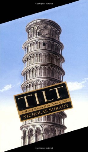 cover image TILT: A Skewed History of the Tower of Pisa