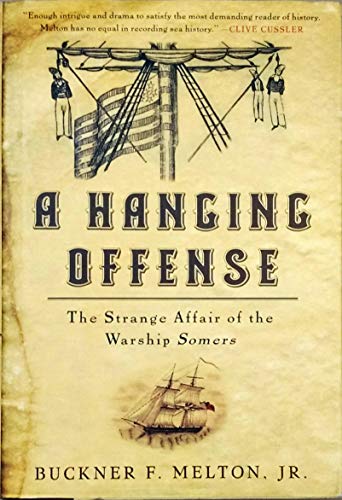 cover image A HANGING OFFENSE: The Strange Affair of the Warship Somers